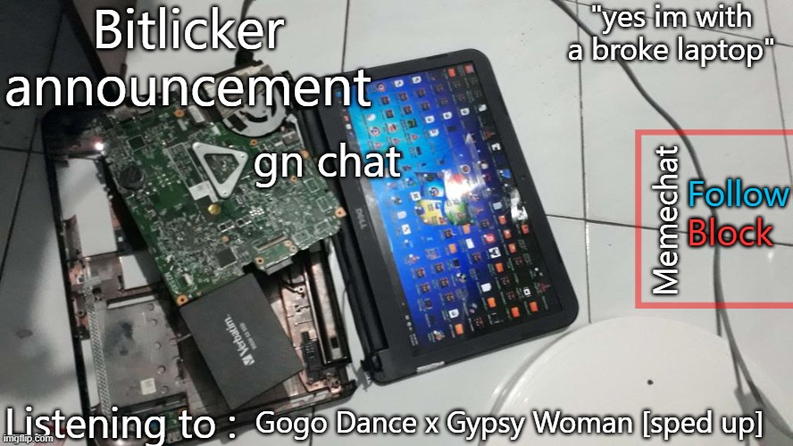 Bitlicker announcement | gn chat; Gogo Dance x Gypsy Woman [sped up] | image tagged in bitlicker announcement | made w/ Imgflip meme maker