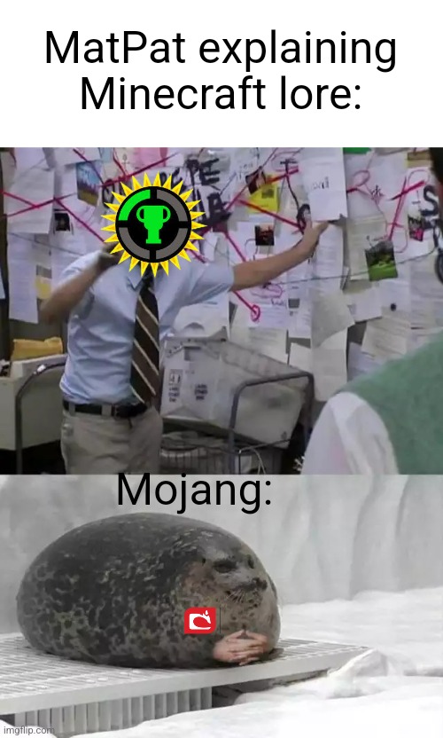 Man explaining to seal | MatPat explaining Minecraft lore:; Mojang: | image tagged in man explaining to seal | made w/ Imgflip meme maker