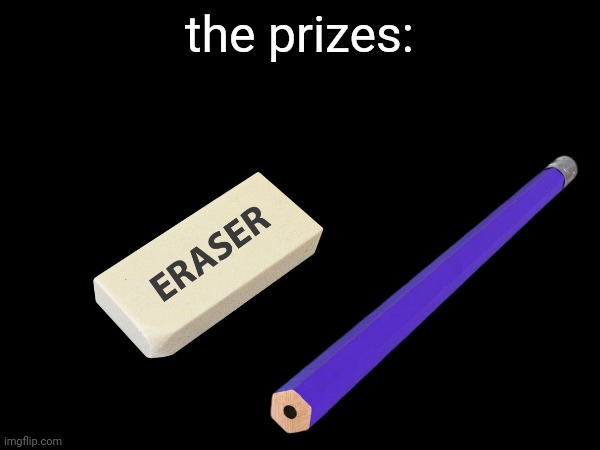 the prizes: | made w/ Imgflip meme maker