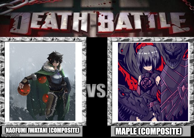 (Manga, anime, web novel, etc...) | NAOFUMI IWATANI (COMPOSITE); MAPLE (COMPOSITE) | image tagged in death battle,rising of the shield hero,naofumi iwatani,maple,bofuri,naofumi | made w/ Imgflip meme maker