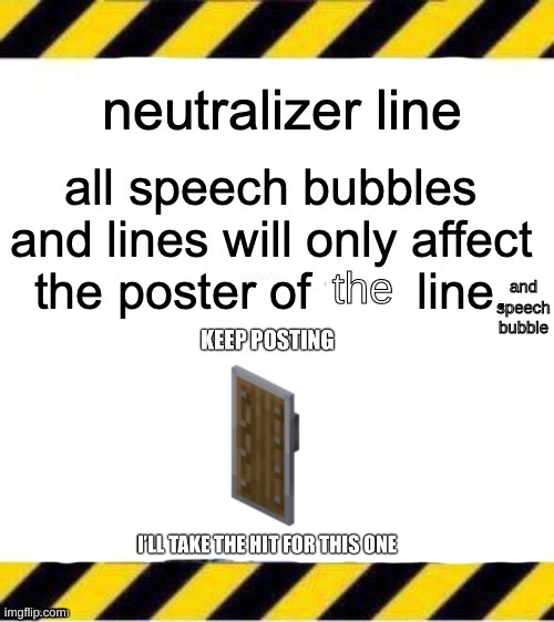 neutralizer line | and speech bubble; the | image tagged in neutralizer line | made w/ Imgflip meme maker