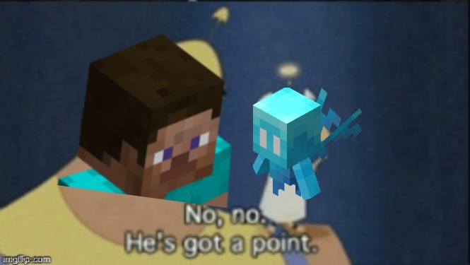 no no hes got a point | image tagged in no no hes got a point | made w/ Imgflip meme maker