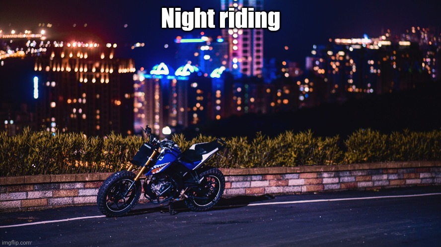 Night riding | image tagged in city,motorcycle | made w/ Imgflip meme maker