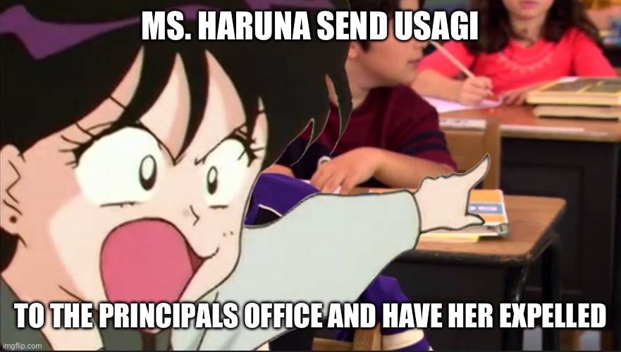 MS. HARUNA SEND USAGI; TO THE PRINCIPALS OFFICE AND HAVE HER EXPELLED | image tagged in memes,sailor moon,mr electric,shark boy and lava girl,he stole my dream journal | made w/ Imgflip meme maker