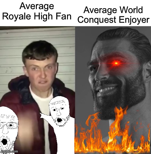 Gigachad | Average Royale High Fan; Average World Conquest Enjoyer | image tagged in average fan vs average enjoyer | made w/ Imgflip meme maker