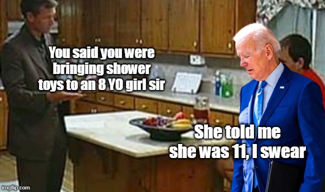 You said you were bringing shower toys to an 8 YO girl sir She told me she was 11, I swear | made w/ Imgflip meme maker