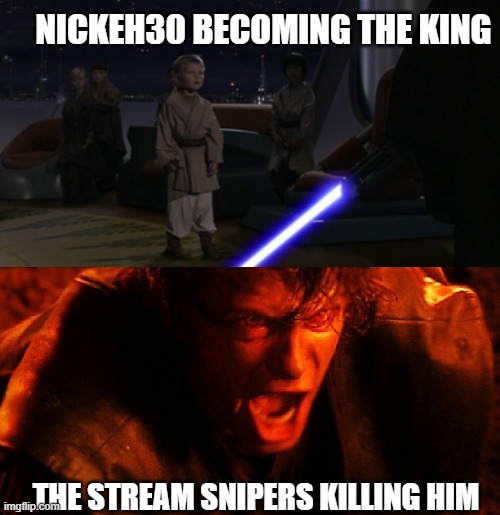 You think your king am the king | NICKEH30 BECOMING THE KING; THE STREAM SNIPERS KILLING HIM | image tagged in anakin kills younglings,anakin and obi wan | made w/ Imgflip meme maker