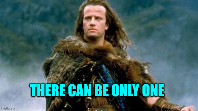 Highlander, Stay at home | THERE CAN BE ONLY ONE | image tagged in highlander stay at home | made w/ Imgflip meme maker