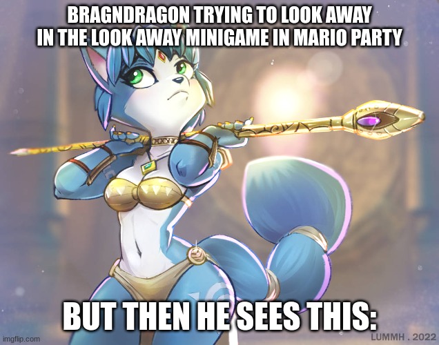 Meme of my best friend BragnDragon | BRAGNDRAGON TRYING TO LOOK AWAY IN THE LOOK AWAY MINIGAME IN MARIO PARTY; BUT THEN HE SEES THIS: | image tagged in funny meme,joke,mario party,star fox | made w/ Imgflip meme maker