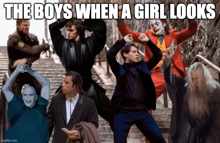 Joker,Peter Parker,Anakin and co dancing | THE BOYS WHEN A GIRL LOOKS | image tagged in joker peter parker anakin and co dancing | made w/ Imgflip meme maker