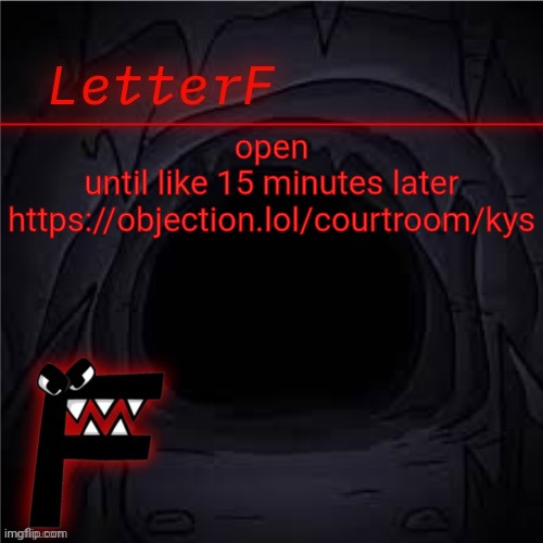 Announcement | open
until like 15 minutes later
https://objection.lol/courtroom/kys | image tagged in letter_f announcement | made w/ Imgflip meme maker