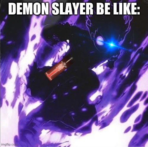 Slowboy Album Demon | DEMON SLAYER BE LIKE: | image tagged in slowboy album demon | made w/ Imgflip meme maker