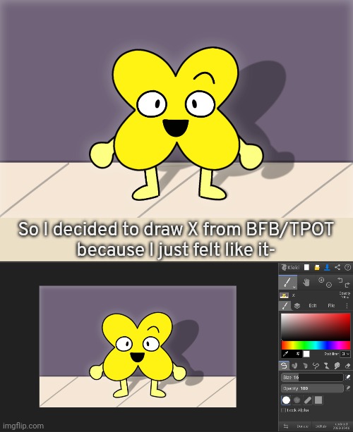 I didn't save my progress and I lost the layers | So I decided to draw X from BFB/TPOT
because I just felt like it- | image tagged in idk,stuff,s o u p,carck | made w/ Imgflip meme maker