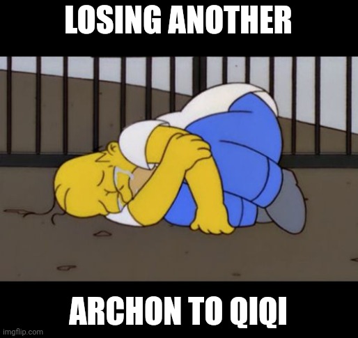 Fetal Position Homer | LOSING ANOTHER; ARCHON TO QIQI | image tagged in fetal position homer | made w/ Imgflip meme maker
