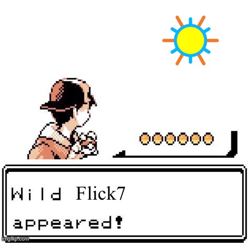 Blank Wild Pokemon Appears | Flick7 | image tagged in blank wild pokemon appears | made w/ Imgflip meme maker