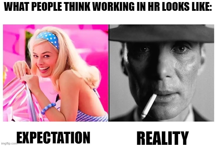 hr meme | WHAT PEOPLE THINK WORKING IN HR LOOKS LIKE:; EXPECTATION; REALITY | image tagged in coffin meme | made w/ Imgflip meme maker