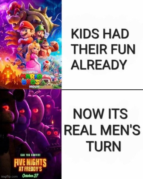 Real Men's Turn | image tagged in fnaf | made w/ Imgflip meme maker