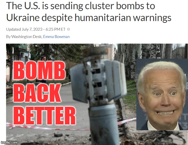 BOMB 
BACK
BETTER | image tagged in biden,ukraine,russia,bombs,war crimes | made w/ Imgflip meme maker