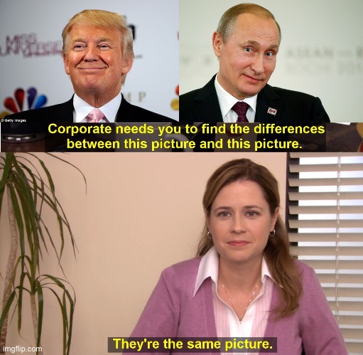 image tagged in donald trump approves,sarcastic putin,memes,they're the same picture | made w/ Imgflip meme maker