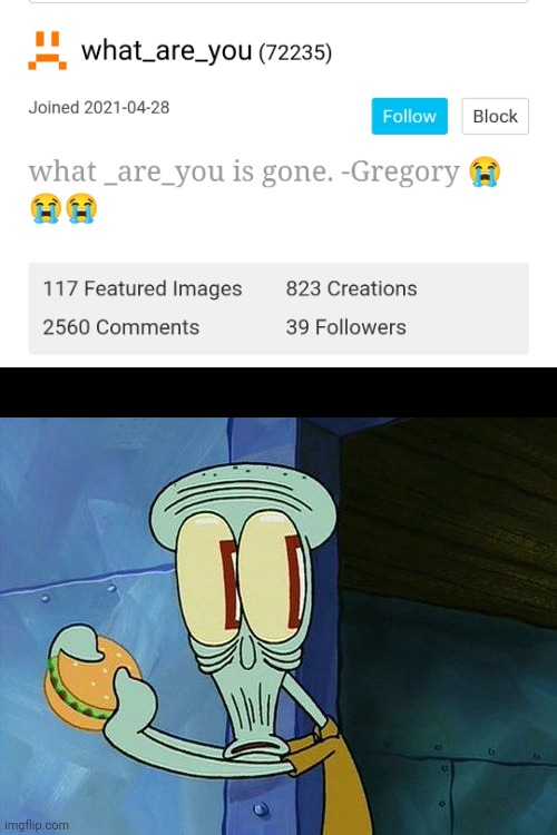 That... Was unexpected.... He really suicided tho | image tagged in oh shit squidward,memes,uh oh,suicide,what | made w/ Imgflip meme maker