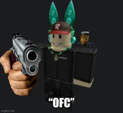 ah yes | “OFC” | image tagged in ah yes | made w/ Imgflip meme maker