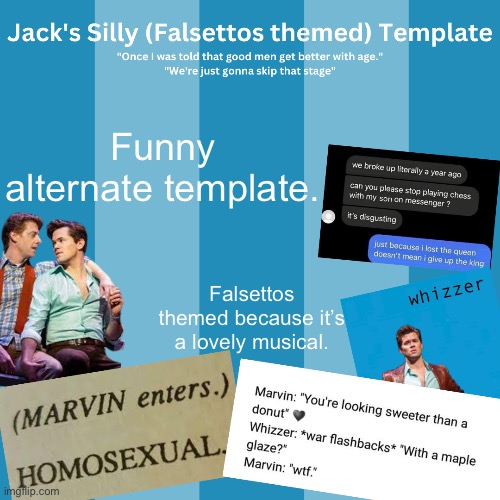 (MARVIN walks in) HOMOSEXUAL | Funny alternate template. Falsettos themed because it’s a lovely musical. | image tagged in jack's silly falsettos template | made w/ Imgflip meme maker