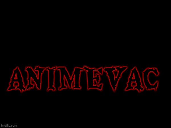 Animevac logo | ANIMEVAC | image tagged in logo | made w/ Imgflip meme maker