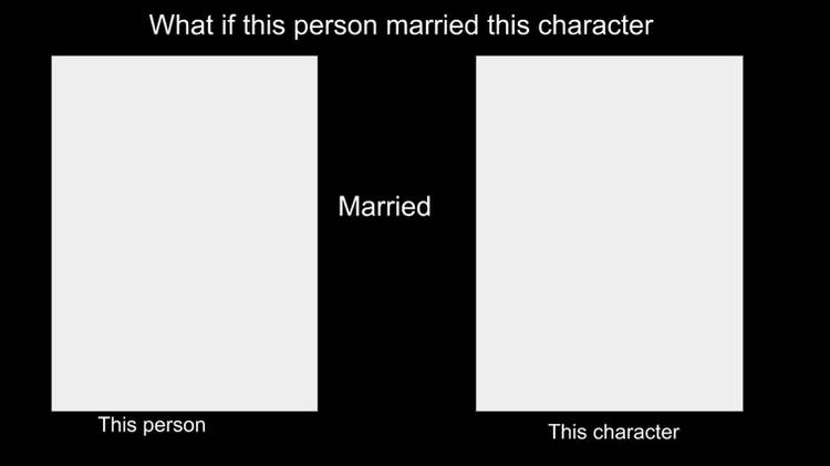 what if character married this character Blank Meme Template