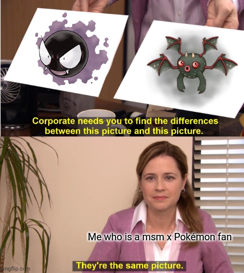 They're The Same Picture | Me who is a msm x Pokémon fan | image tagged in memes,they're the same picture,my singing monsters,pokemon | made w/ Imgflip meme maker