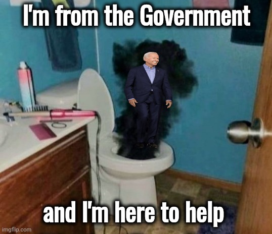 Turdburglar | I'm from the Government and I'm here to help | image tagged in turdburglar | made w/ Imgflip meme maker