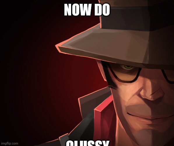 Red Sniper | NOW DO CLUSSY | image tagged in red sniper | made w/ Imgflip meme maker