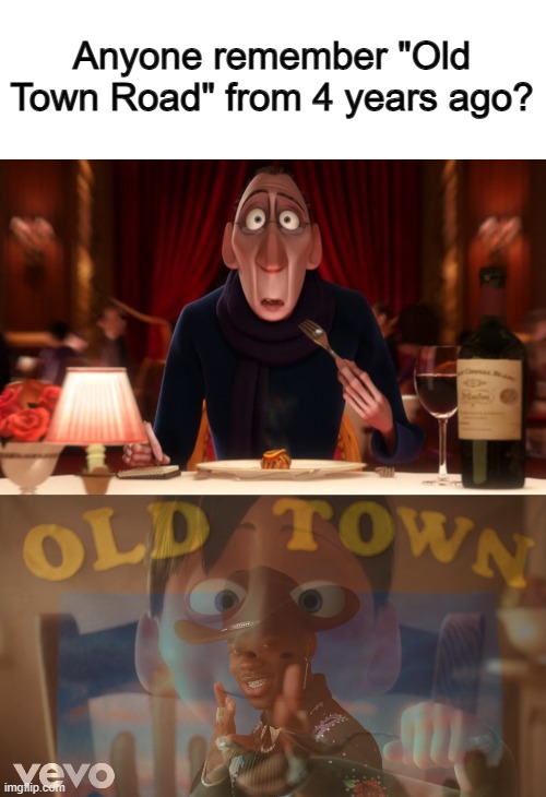 *NOSTALGIA* :D | Anyone remember "Old Town Road" from 4 years ago? | made w/ Imgflip meme maker
