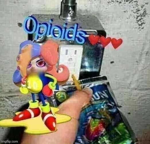 Opioids ❤❤❤ | made w/ Imgflip meme maker