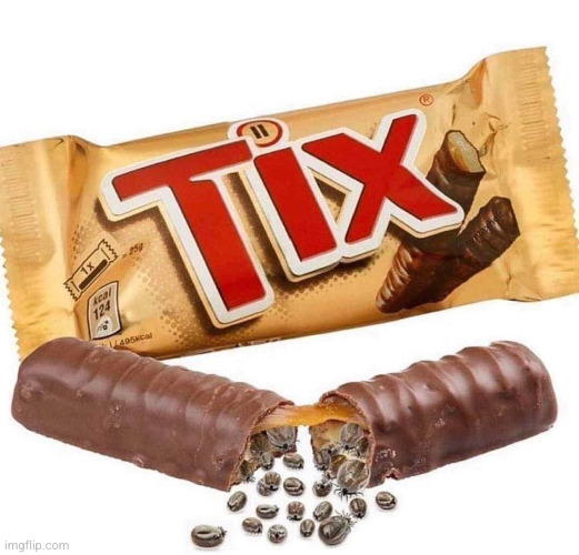 #2,680 | image tagged in twix,ticks,tix,food,candy,cursed image | made w/ Imgflip meme maker