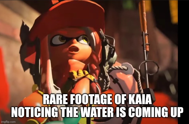 Grizzco tapes | RARE FOOTAGE OF KAIA NOTICING THE WATER IS COMING UP | image tagged in splatoon 3 gasp,grizzco tapes,fun | made w/ Imgflip meme maker