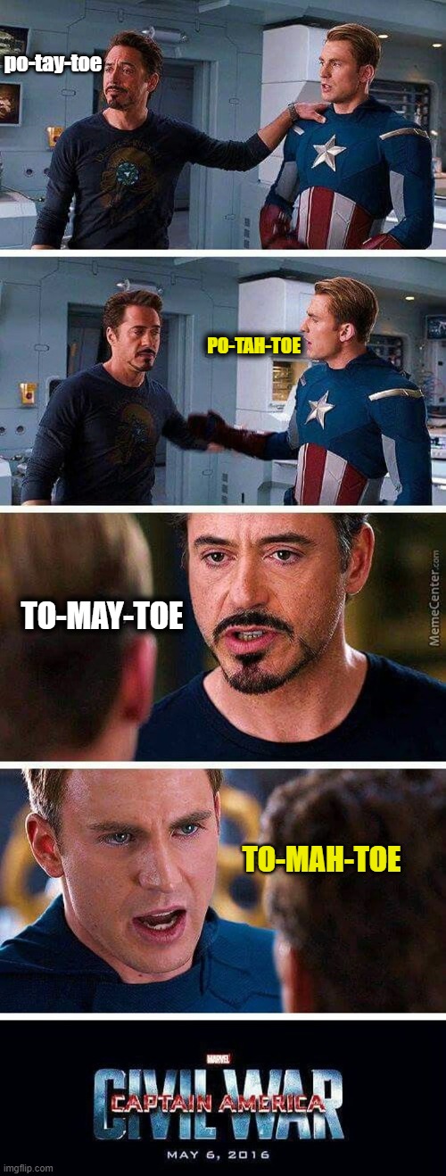 po-tay-toe; PO-TAH-TOE; TO-MAY-TOE; TO-MAH-TOE | made w/ Imgflip meme maker