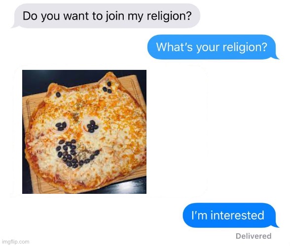 Religion | image tagged in whats your religion,doge,pizza | made w/ Imgflip meme maker
