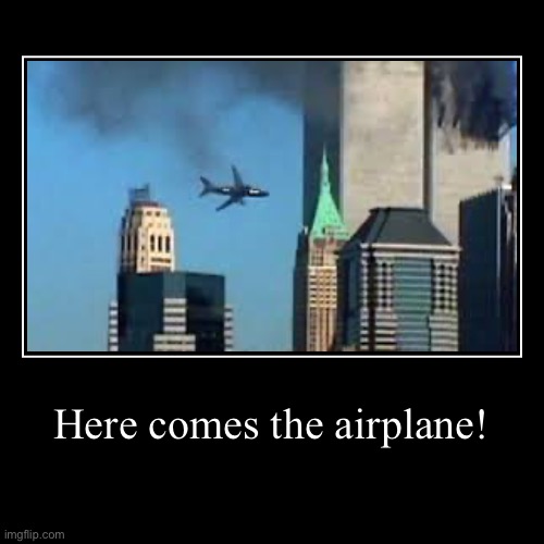 Yummy airplane! | Here comes the airplane! | | image tagged in funny,demotivationals | made w/ Imgflip demotivational maker