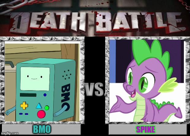BMO Vs Spike | BMO; SPIKE | image tagged in death battle,adventure time,my little pony,bmo,spike | made w/ Imgflip meme maker