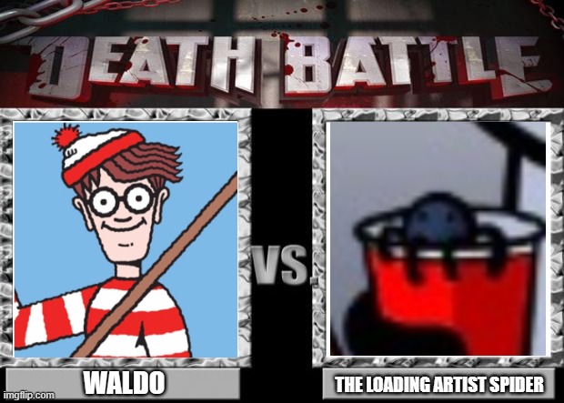 Who's the best at hiding? | WALDO; THE LOADING ARTIST SPIDER | image tagged in death battle,where's waldo,loading artist,spider | made w/ Imgflip meme maker