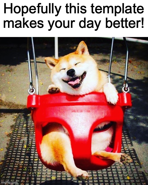 That’s a cute shiba inu | Hopefully this template makes your day better! | image tagged in super cute epic win | made w/ Imgflip meme maker