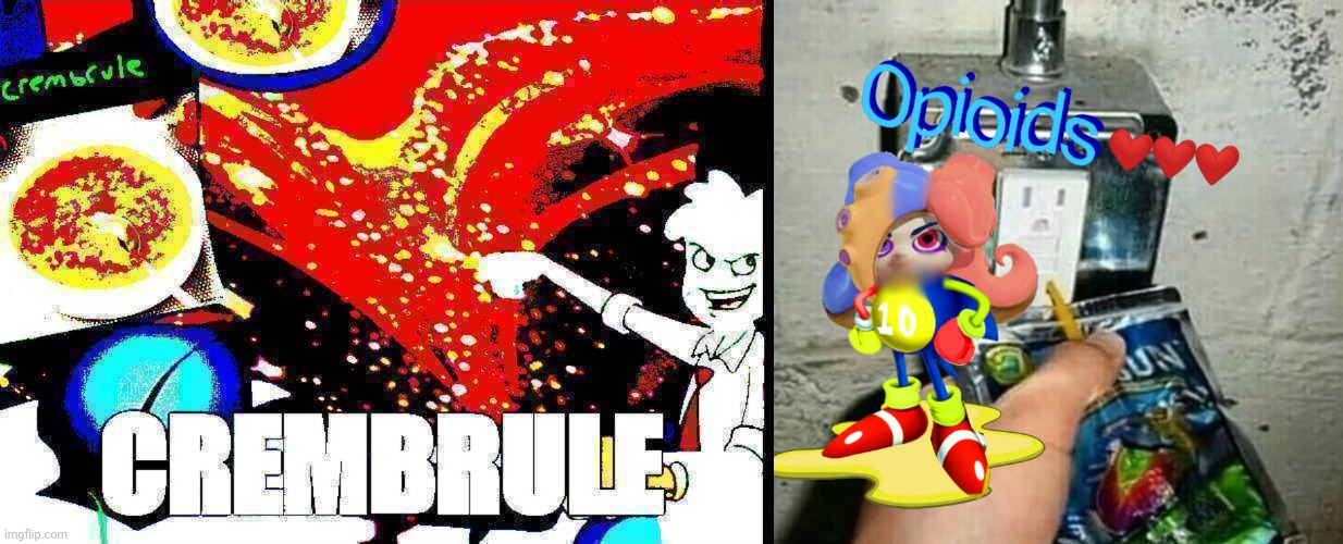 Crembrule vs opioids | made w/ Imgflip meme maker