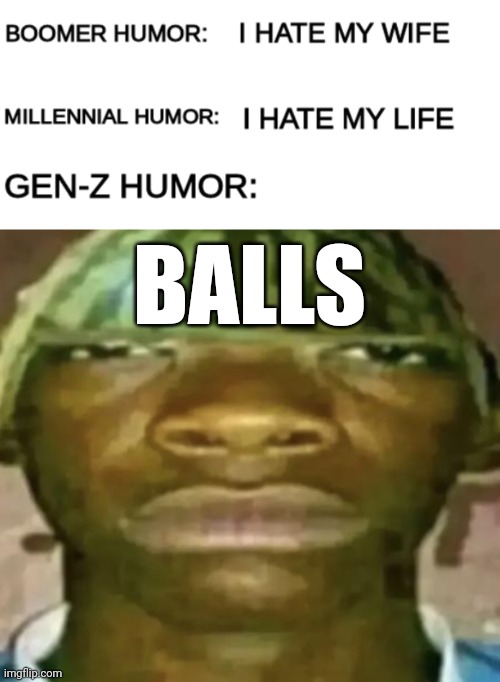 balls | BALLS | image tagged in boomer humor millennial humor gen-z humor,watermelon hat,balls,gen z humor | made w/ Imgflip meme maker
