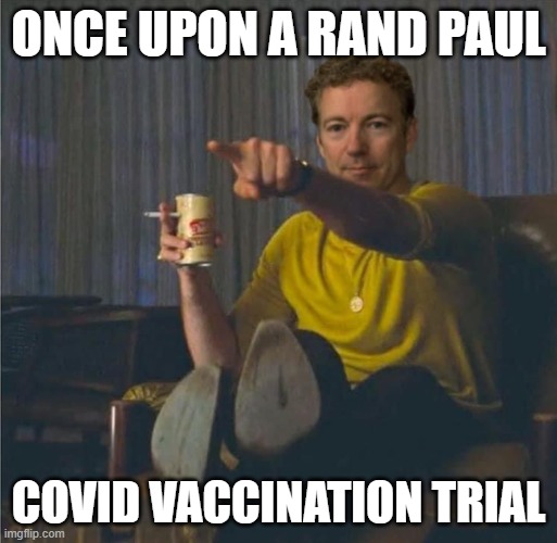 Per Jury | ONCE UPON A RAND PAUL; COVID VACCINATION TRIAL | image tagged in dr fauci,fauci,rand paul,covid-19,covid,congress | made w/ Imgflip meme maker