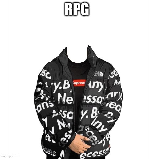 Goku Drip | RPG | image tagged in goku drip | made w/ Imgflip meme maker