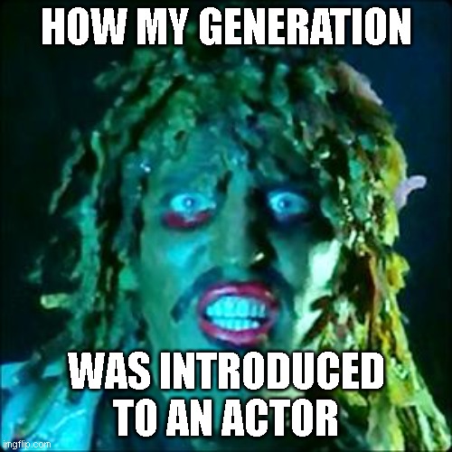 My Generation Old Gregg | HOW MY GENERATION; WAS INTRODUCED TO AN ACTOR | image tagged in old gregg | made w/ Imgflip meme maker