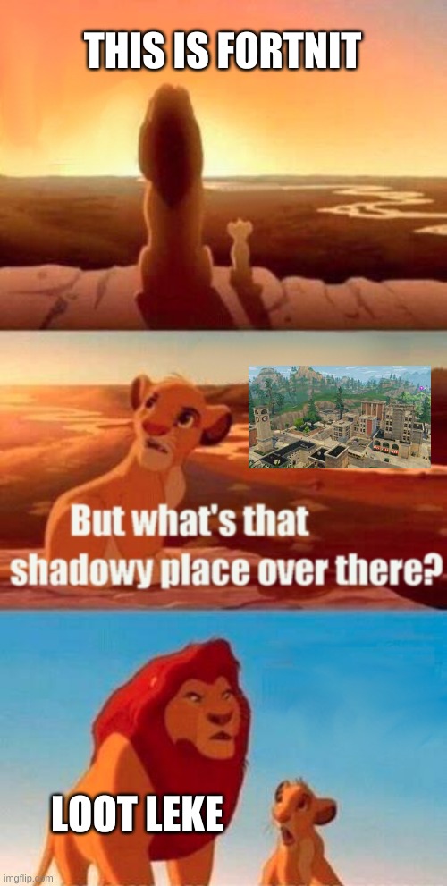Fortntie Nostalgia hits hard | THIS IS FORTNIT; LOOT LEKE | image tagged in memes,simba shadowy place,fortnite,video games,funny | made w/ Imgflip meme maker