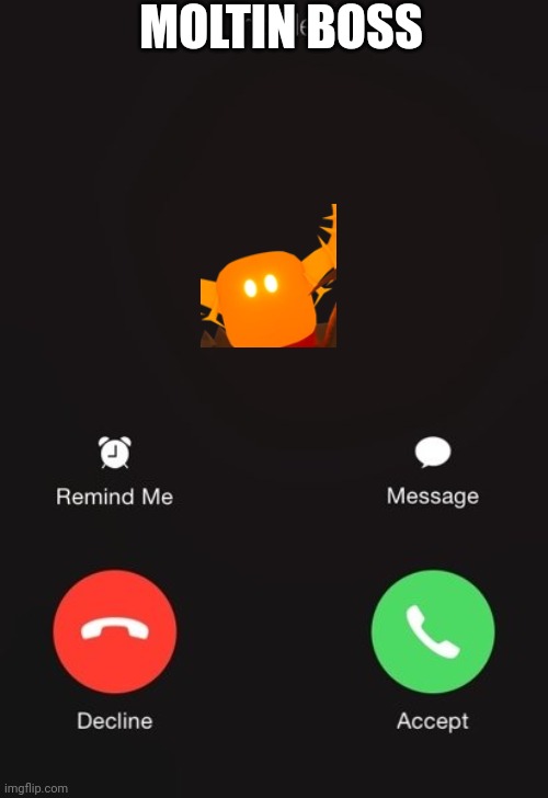 Phone call | MOLTIN BOSS | image tagged in phone call | made w/ Imgflip meme maker