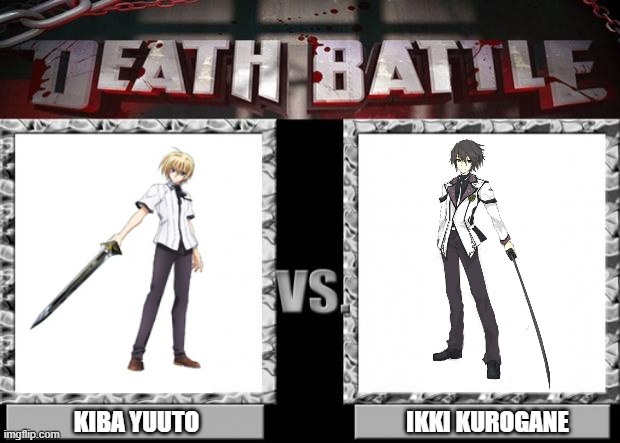 Who's the better swordsman? | KIBA YUUTO; IKKI KUROGANE | image tagged in death battle | made w/ Imgflip meme maker