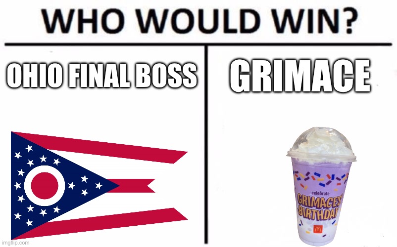 Who Would Win? | OHIO FINAL BOSS; GRIMACE | image tagged in memes,who would win | made w/ Imgflip meme maker